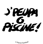 J'peupa G piscine !